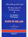 The Salaf's Guide to the Understanding of al-Qadaa' wal Qadar (Fate in Islaam)